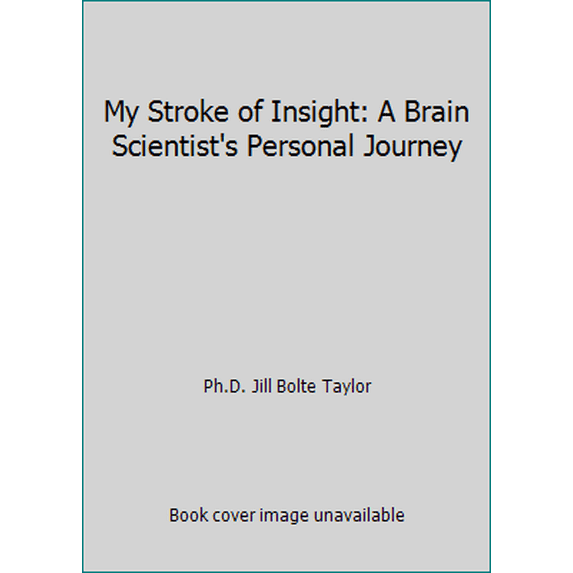 Pre-Owned My Stroke of Insight: A Brain Scientist's Personal Journey (Paperback) 1607512912 9781607512912