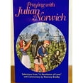 thumbnail image 1 of Pre-Owned Praying With Julian of Norwich: Selections from a Revelation of Love With Commentary by Ritamary Bradley (Paperback) 0896226018 9780896226012, 1 of 1