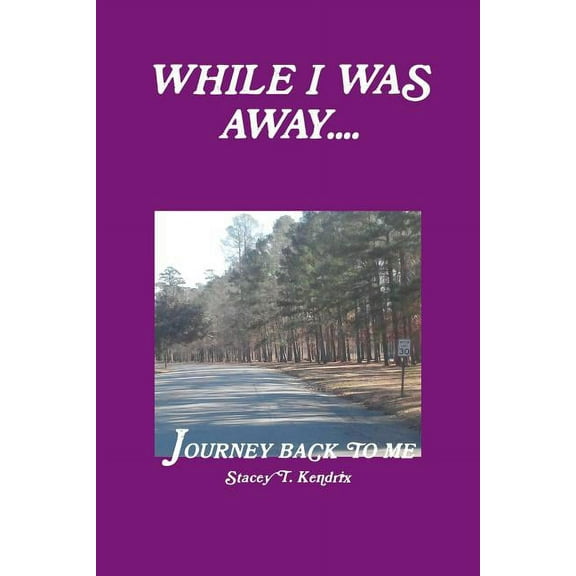 While I Was Away....Journey Back To Me, (Paperback)