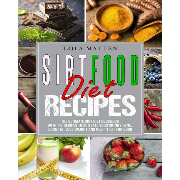 Sirtfood Diet: The Ultimate Guide To Cooking On The Sirt Food Diet Using  The Sec 9781914091339 - eBay