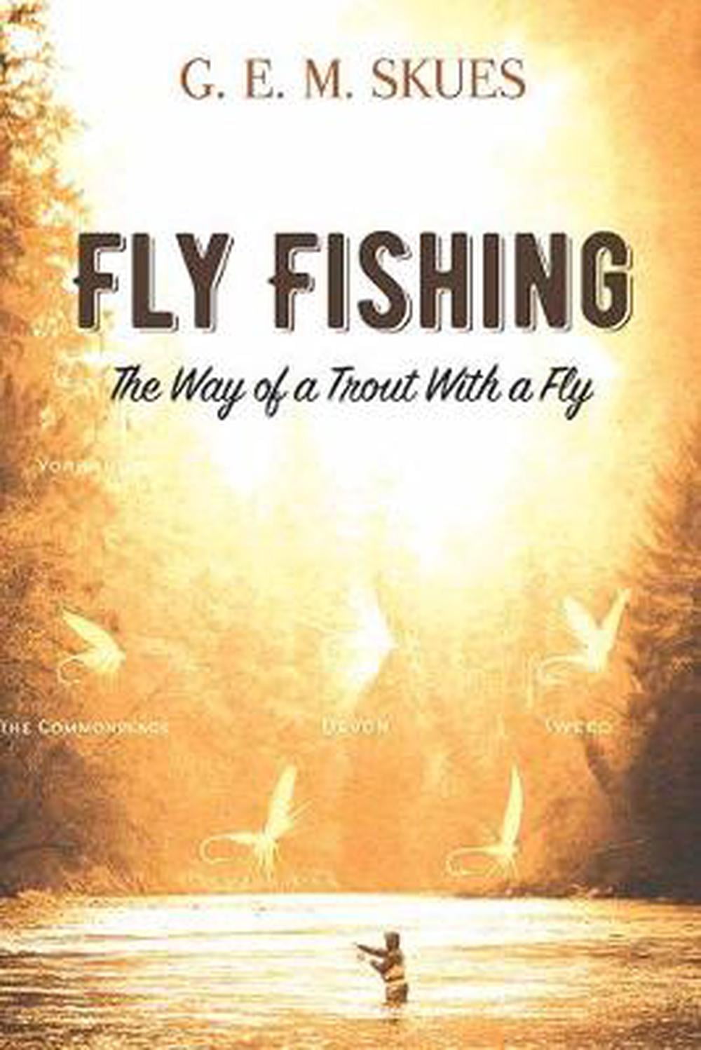 Fly Fishing The Way of a Trout with a Fly (Paperback)