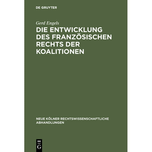 Neue Kölner Rechtswissenschaftliche Abha Die Entwicklung des französischen Rechts der Koalitionen, Book 71, (Hardcover)