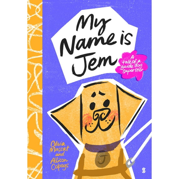 My Name Is Jem: A Tale of a Guide Dog Superstar, (Hardcover)