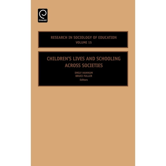 Research in the Sociology of Education Children's Lives and Schooling Across Societies, Book 15, (Hardcover)