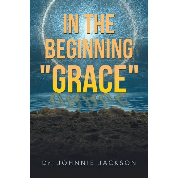 In the Beginning "Grace" (Paperback)