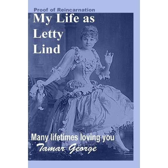 My Life as Letty Lind: Many lifetimes loving you, (Paperback)