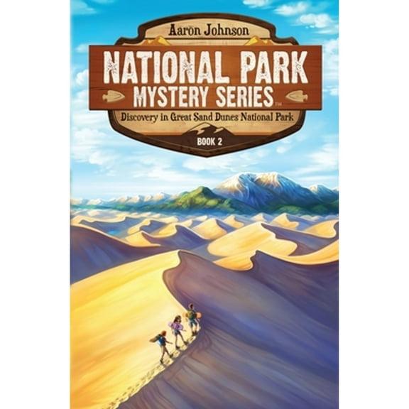 Pre-Owned Discovery in Great Sand Dunes National Park: A Mystery Adventure in the National Parks (Paperback) 0989711676 9780989711678