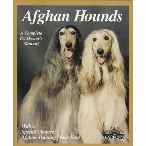 Pre-Owned Afghan Hounds: Everything About Purchase, Care, Nutrition, Behavior, and Training (Complete Pet Owner's Manual) (Paperback) 0764102257 9780764102257