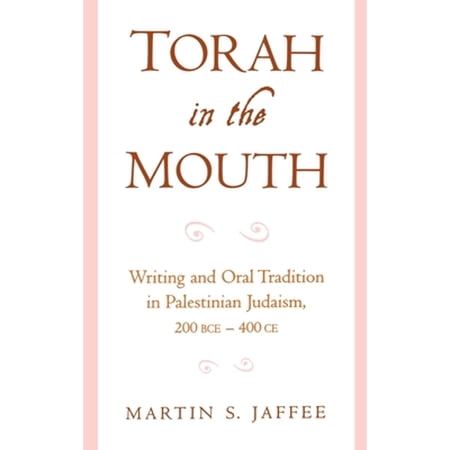 Pre-Owned Torah in the Mouth: Writing and Oral Tradition in Palestinian Judaism 200 BCE-400 CE, 9780195140675, Hardcover, 1 edition