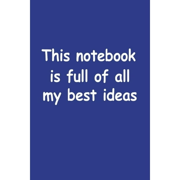 This Notebook Is Full Of All My Best Ideas, (Paperback)