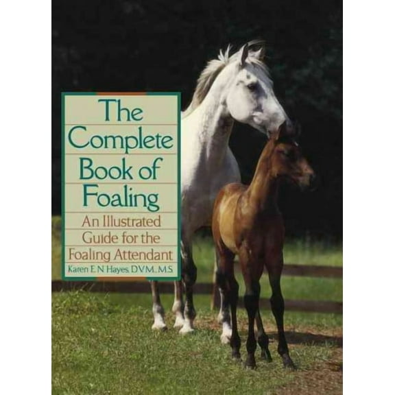 The Complete Book of Foaling (Hardcover)
