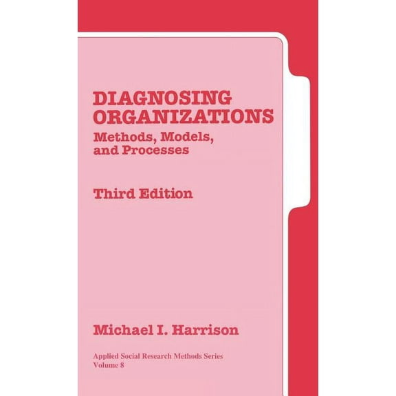 Applied Social Research Methods Diagnosing Organizations: Methods, Models, and Processes, Book 8, (Hardcover)