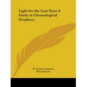 Light for the Last Days a Study in Chronological Prophecy
