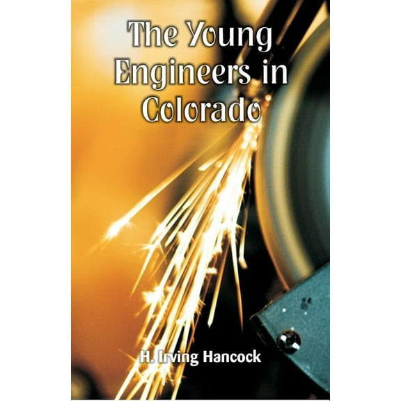 The Young Engineers in Colorado, (Paperback)
