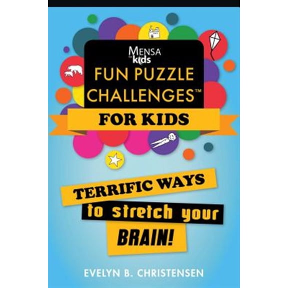 Pre-Owned Mensa(r) for Kids: Fun Puzzle Challenges: Terrific Ways to Stretch Your Brain! (Paperback) 1510738614 9781510738614