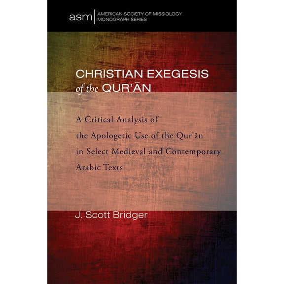 American Society of Missiology Monograph: Christian Exegesis of the Qur'an (Paperback)