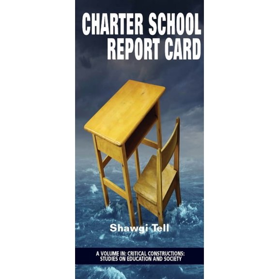 Critical Constructions: Studies on Educa Charter School Report Card(HC), (Hardcover)