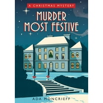 Murder Most Festive: A Cozy Christmas Mystery, (Paperback)