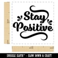 thumbnail image 2 of Stay Positive Motivational Self-Inking Rubber Stamp Ink Stamper - Fuchsia Ink - Small 1 Inch, 2 of 7