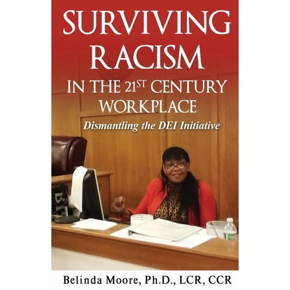 Surviving Racism In the 21st Century Workplace, (Paperback)