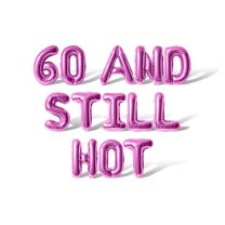 Letter Balloons - 60 AND STILL HOT 16" Inch Alphabet Letters Foil Mylar Balloon Birthday Party Banner (Pink)