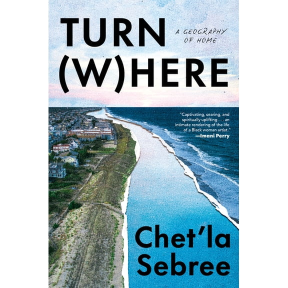 Turn Where: A Geography of Home, (Hardcover)