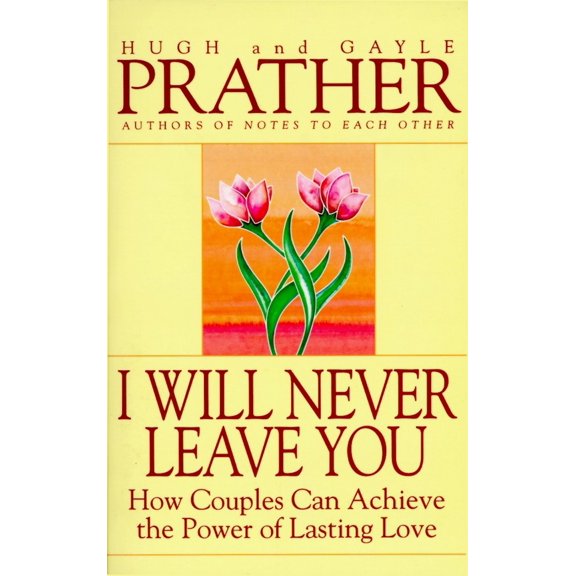 Pre-Owned I Will Never Leave You: How Couples Can Achieve the Power of Lasting Love (Paperback) 0553375318 9780553375312