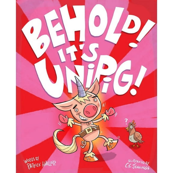 Behold! It's Unipig!, (Hardcover)