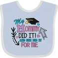 thumbnail image 3 of Inktastic My Mommy Did It and She Did It for Me with Graduation Cap Girls Baby Bib, 3 of 4