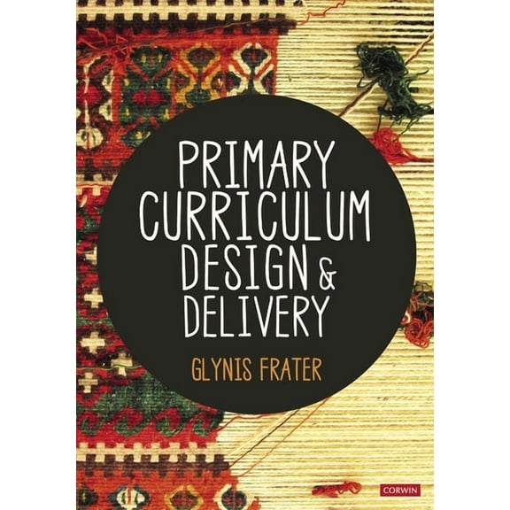 Primary Curriculum Design and Delivery, (Paperback)