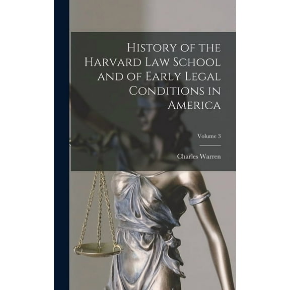 History of the Harvard Law School and of Early Legal Conditions in America; Volume 3 (Hardcover)