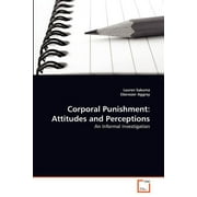 Corporal Punishment: Attitudes and Perceptions (Paperback)