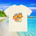 thumbnail image 2 of Love You To The Beach And Back Unisex Jersey Short Sleeve Tee, 2 of 12