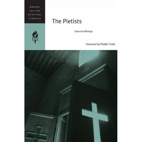 HarperCollins Spiritual Classics The Pietists: Selected Writings, (Paperback)