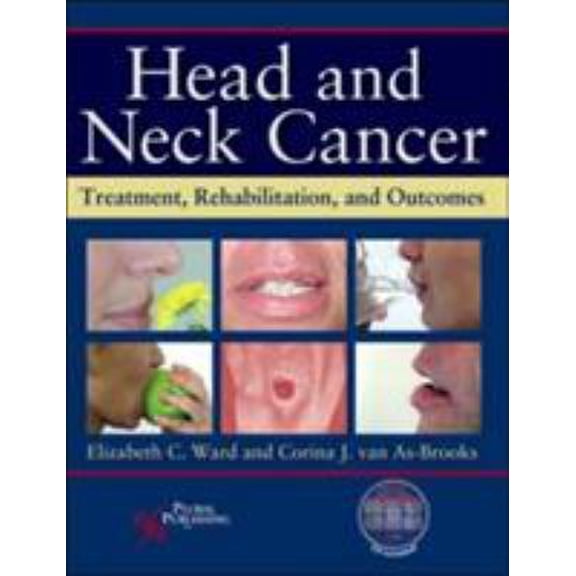 Pre-Owned Head And Neck Cancer: Treatment, Rehabiliation, And Outcomes (Hardcover) 1597560618 9781597560610