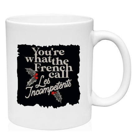 

You re What The French Call Les Incompetents Mug Ceramic Coffee Mug Funny Gift Cup