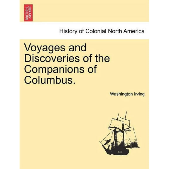 Voyages and Discoveries of the Companions of Columbus., (Paperback)