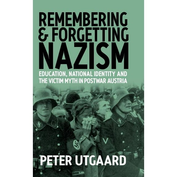 Remembering and Forgetting Nazism, (Hardcover)