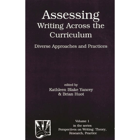 Perspectives on Writing Assessing Writing Across the Curriculum: Diverse Approaches and Practices, Book 1, (Paperback)