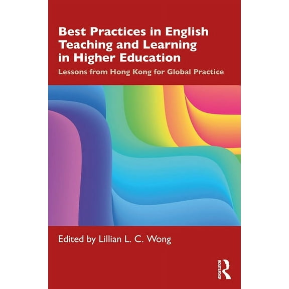 Best Practices in English Teaching and Learning in Higher Education: Lessons from Hong Kong for Global Practice, (Paperback)