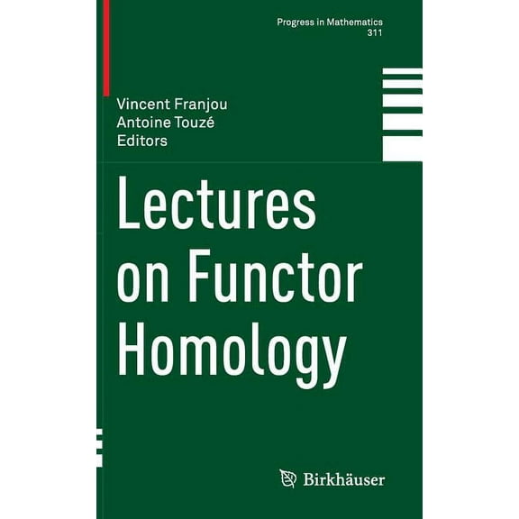 Progress in Mathematics Lectures on Functor Homology, Book 311, (Hardcover)