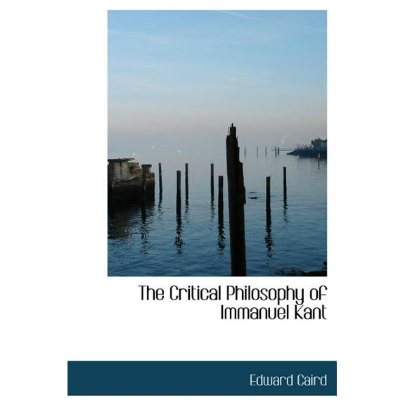 The Critical Philosophy of Immanuel Kant (Hardcover)