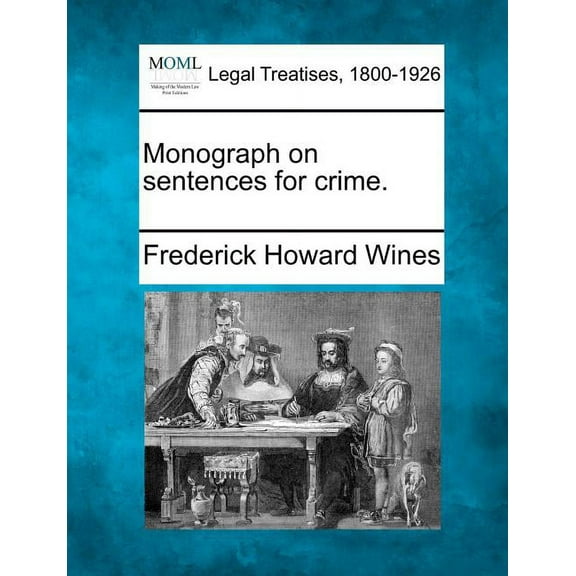Monograph on Sentences for Crime. Paperback
