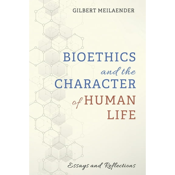 Bioethics and the Character of Human Life (Hardcover)