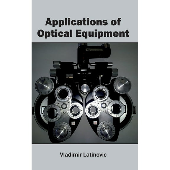 Applications of Optical Equipment, (Hardcover)