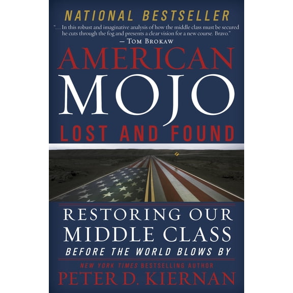 Pre-Owned American Mojo: Lost and Found: Restoring Our Middle Class Before the World Blows by (Paperback) 1681621231 9781681621234