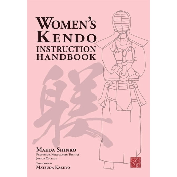 Women's Kendo Instruction Handbook, (Paperback)