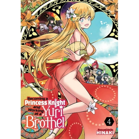 Becoming a Princess Knight and Working a Becoming a Princess Knight and Working at a Yuri Brothel Vol. 4, (Paperback)