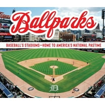 Ballparks: Baseball's Stadiums - Home to America's National Pastime, (Hardcover)