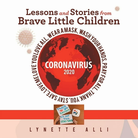 Lessons and Stories from Brave Little Children Coronavirus 2020, (Paperback)